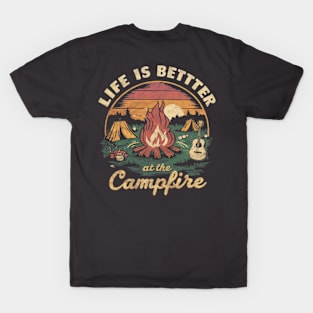 life is better at the campfire T-Shirt